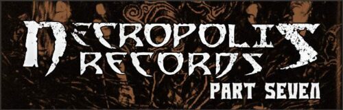 Necropolis Records VII