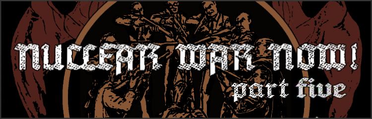 Nuclear War Now! Productions V